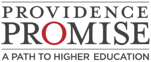 PROVIDENCE PROMISE - A PATH TO HIGHER EDUCATION